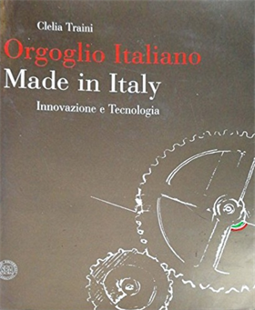 9788890078767-Orgoglio italiano. Made in Italy. Innovazione e tecnologia.
